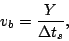\begin{displaymath}
v_b = \frac{Y}{\Delta t_s},
\end{displaymath}