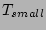 $T_{small}$