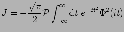 $\displaystyle J=-\frac{\sqrt{\pi}}{2}{\cal P}\int_{-\infty}^{\infty} {\rm d}t\;
e^{-3t^2}\Phi^2(it)$