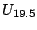 $U_{19.5}$