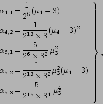\begin{displaymath}
\left.
\begin{array}{l@{  =  }l}
\alpha_{4,1} & \disp...
...mes 3^{4}} \mu_3^4 \ \avspace
\end{array}
\right\},
\end{displaymath}