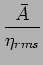 $\displaystyle \frac{ \bar{A} }{ \eta_{rms} }$