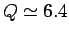 $Q \simeq 6.4$