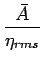 $\displaystyle \frac{ \bar{A} }{ \eta_{rms} }$
